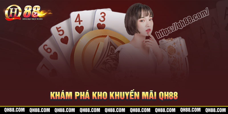 Khám phá kho khuyến mãi cực chất lượng tại QH88