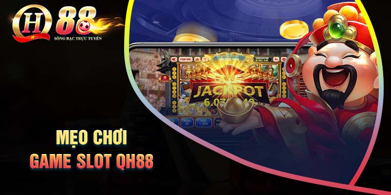 meo-choi-game-slot-qh88-hieu-qua-thang-lon