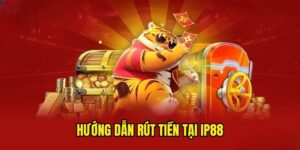 huong-dan-rut-tien-ip88-cuc-de-dang