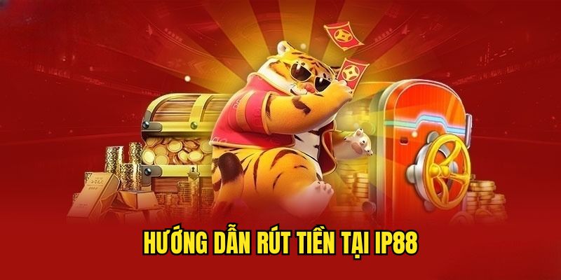 huong-dan-rut-tien-ip88-cuc-de-dang