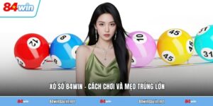xo-so-84win-cach-choi-va-meo-trung-lon